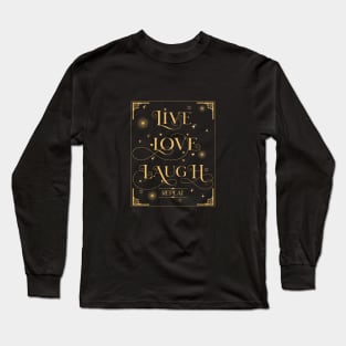 Live Love Laugh Quote Citation Inspiration Message Phrase Long Sleeve T-Shirt